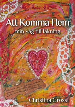 Att komma hem : min väg till läkning