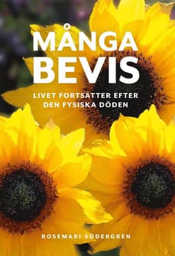 Många bevis : livet fortsätter efter den fysiska döden