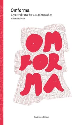 Omforma - Nya Strukturer for Designbranschen