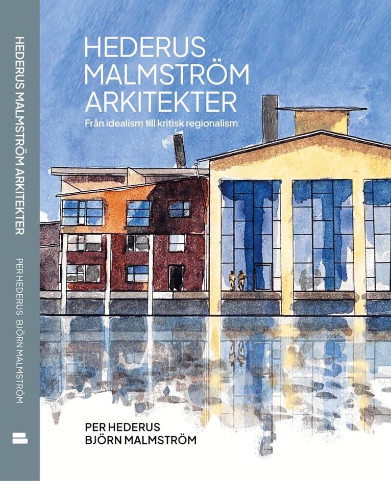 Hederus Malmström Arkitekter : från idealism till kritisk regionalism