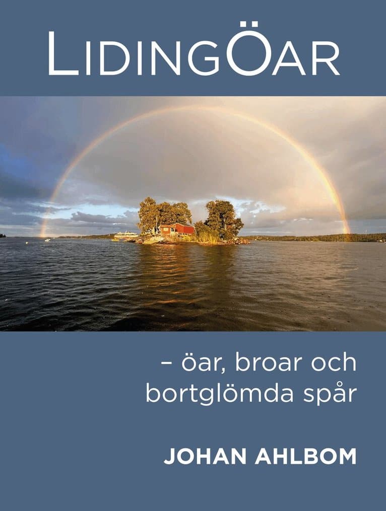 Lidingöar : öar, broar och bortglömda spår