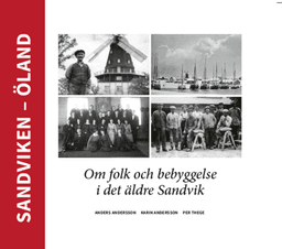 Sandviken - Öland : om folk och bebyggelse i det äldre Sandvik