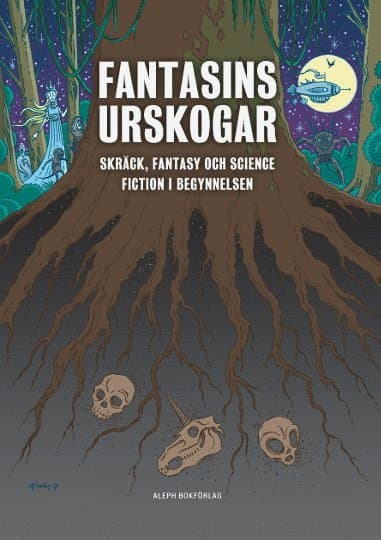Fantasins urskogar: Skräck, fantasy och science fiction i begynnelsen