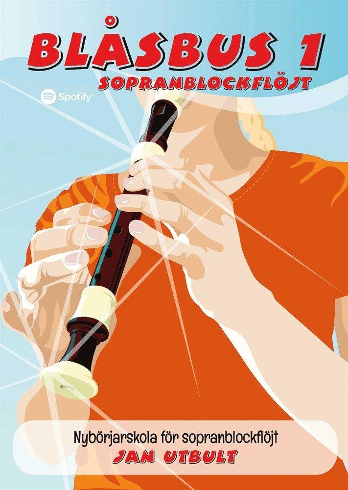 Blåsbus 1 sopranblockflöjt : nybörjarskola för sopranblockflöjt