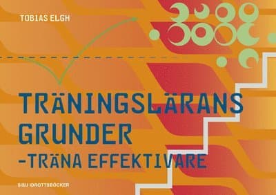 Träningslärans grunder : träna effektivare