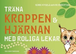 Träna kroppen och hjärnan med roliga lekar