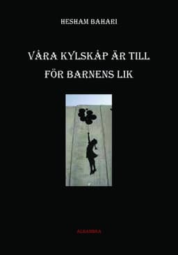 Våra kylskåp är till för barnens lik