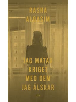 Jag matar kriget med dem jag älskar