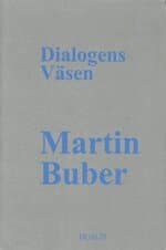 Dialogens Väsen : Traktat om det Dialogiska Livet