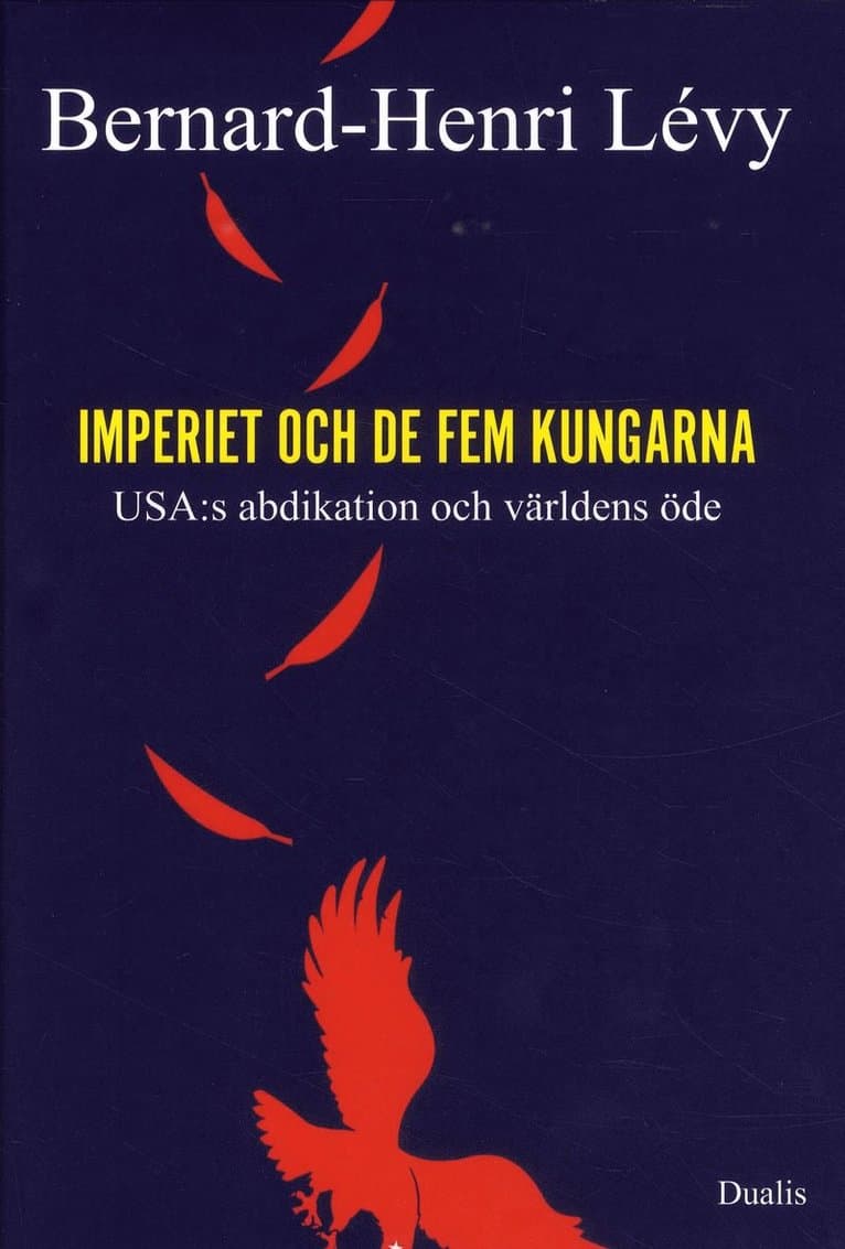 Imperiet och de fem kungarna : USA:s abdikation och världens öde