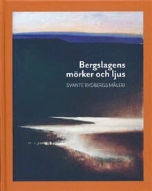 Bergslagens mörker och ljus : Svante Rydbergs måleri