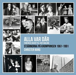 Alla var där - från Nisse Ahlrot till Judy Garland : stjärnorna på Kronprinsen 1961-1991
