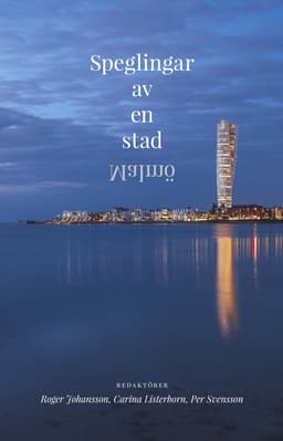 Speglingar av en stad : Malmö