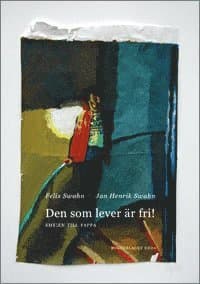 Den som lever är fri!