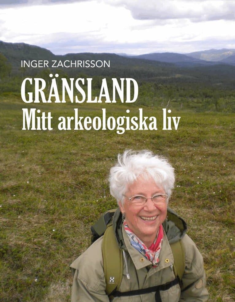 Gränsland : mitt arkeologiska liv