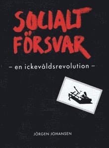 Socialt Försvar - en ickevåldsrevolution