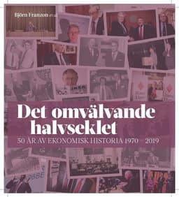 Det omvälvande halvseklet - 50 år av ekonomisk historia