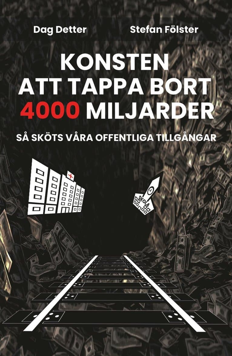 Konsten att tappa bort 4000 miljarder- så sköts våra offentliga tillgångar