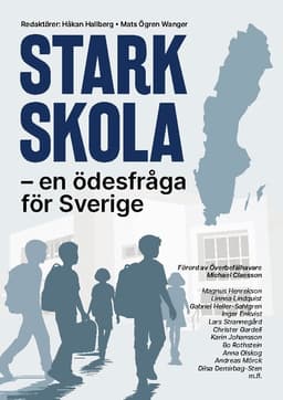 Stark Skola - en ödesfråga för Sverige