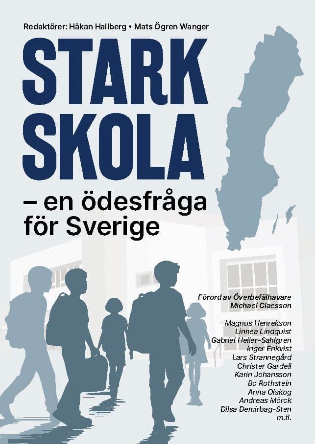 Stark Skola - en ödesfråga för Sverige