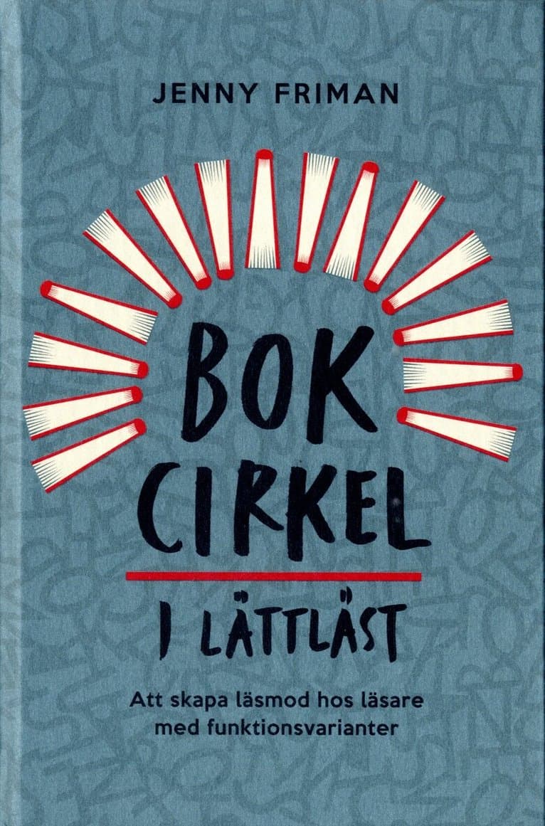 Bokcirkel i lättläst : att skapa läsmod hos läsare med funktionsvarianter