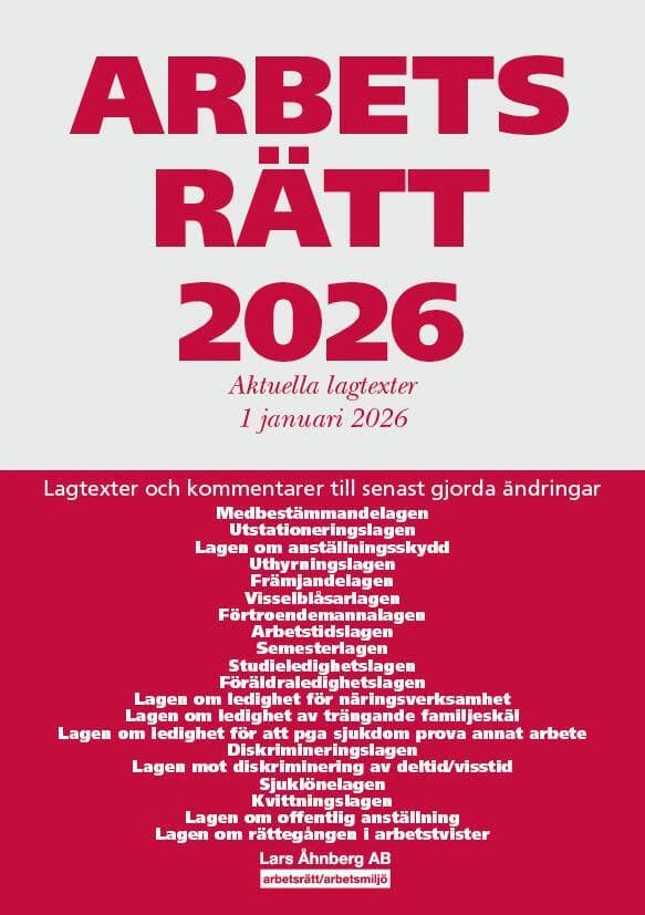 Arbetsrätt 2026 : aktuella lagtexter 1 januari 2026 - lagtexter och kommentarer till senast gjorda ändringar