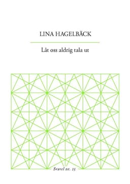 Låt oss aldrig tala ut