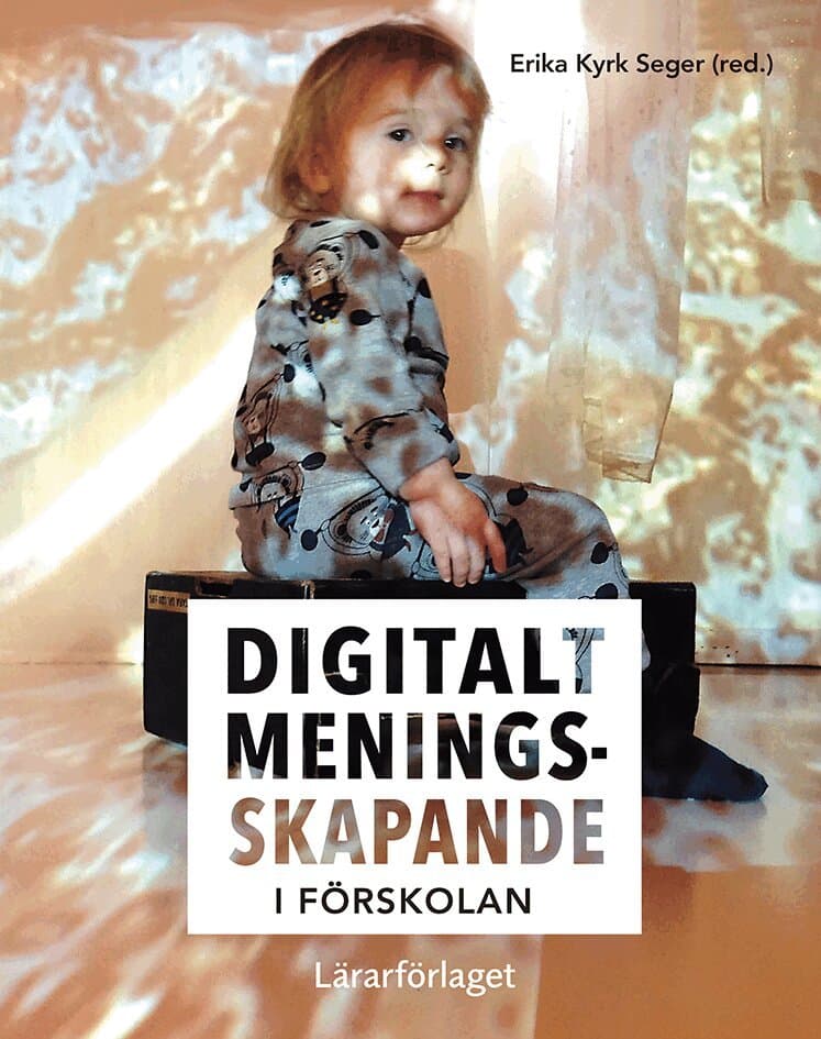 Digitalt meningsskapande i förskolan
