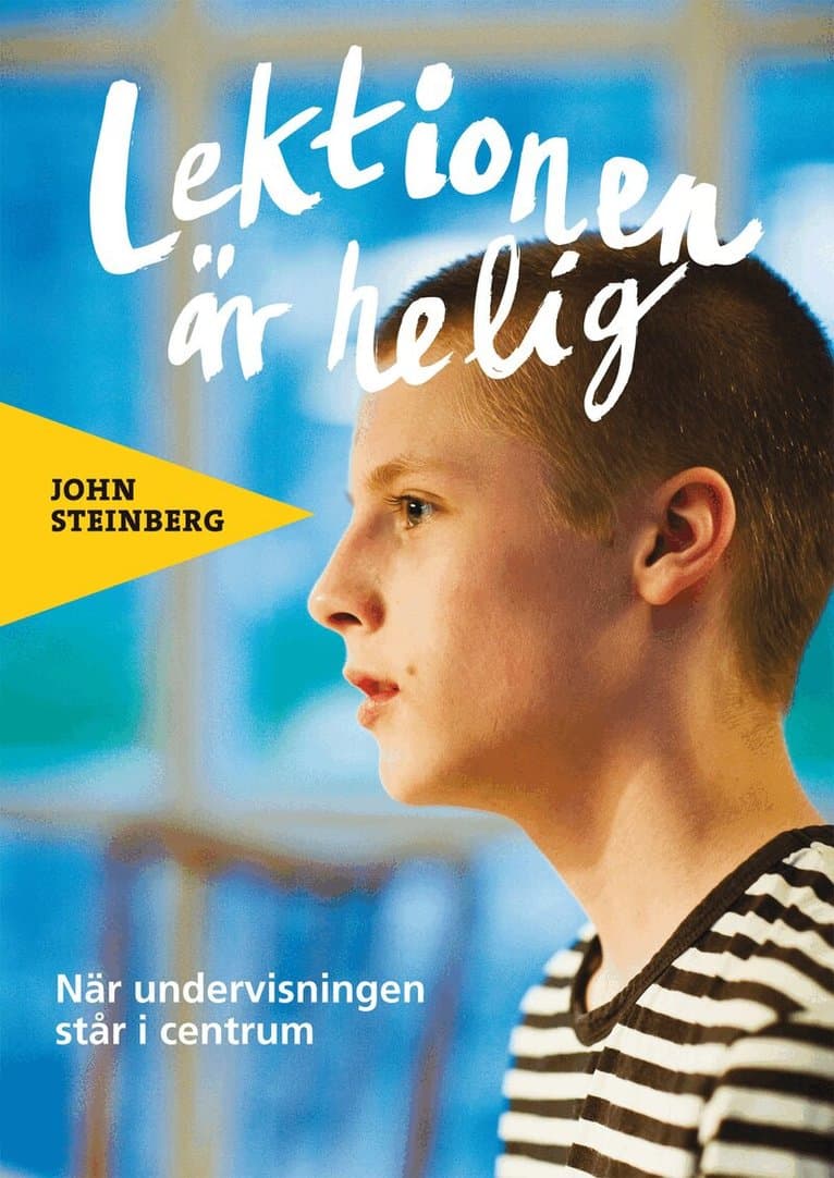 Lektionen är helig : när undervisningen står i centrum