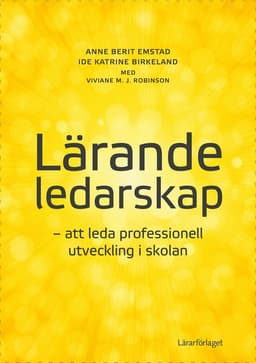 Lärande ledarskap : att leda professionell utveckling i skolan