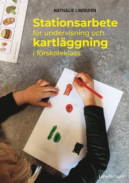 Stationsarbete för undervisning och kartläggning i förskoleklass
