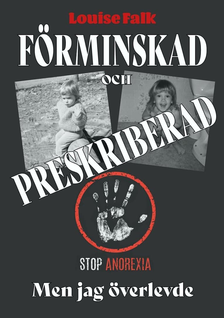 Förminskad och preskriberad men jag överlevde