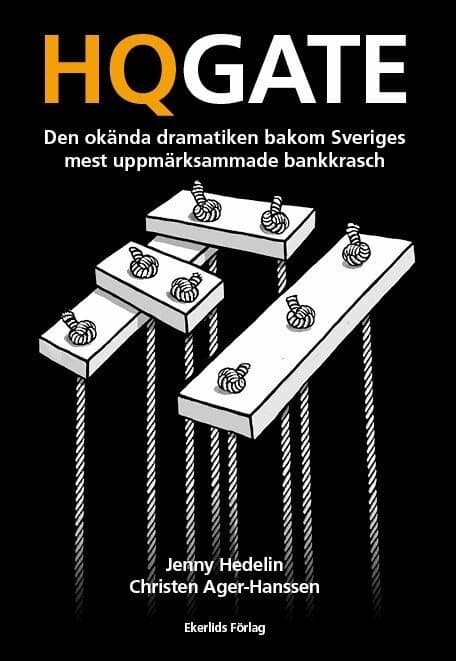 HQGATE: den okända dramatiken bakom Sveriges mest uppmärksammade bankkrasch
