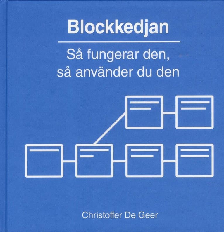 Blockkedjan : Så fungerar den, så använder du den