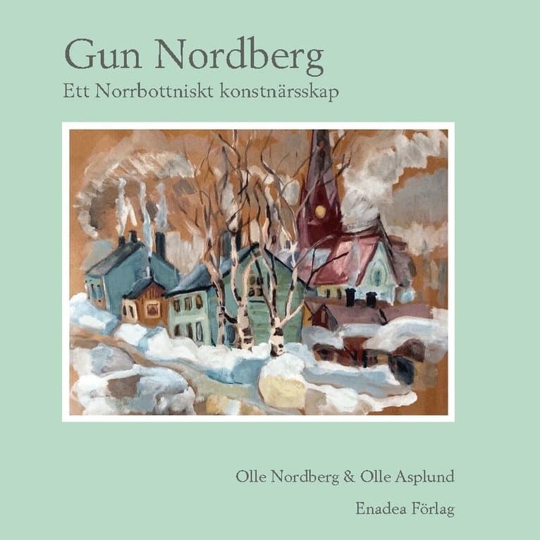 Gun Nordberg : ett norrbottniskt konstnärskap