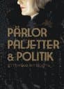Pärlor paljetter & politik : ett dynamiskt 1920-tal