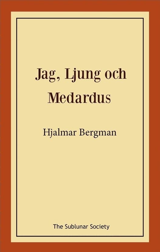 Jag, Ljung och Medardus