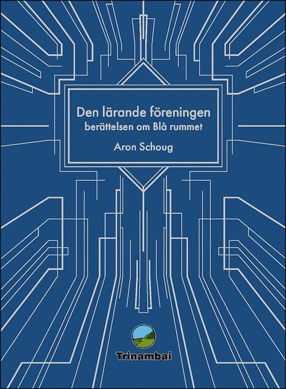 Den lärande föreningen : Berättelsen om Blå rummet