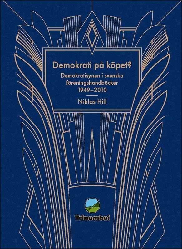 Demokrati på köpet? : Demokratisynen i svenska föreningshandböcker 1949-2010
