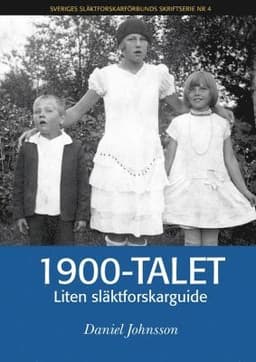1900-talet : liten släktforskarguide