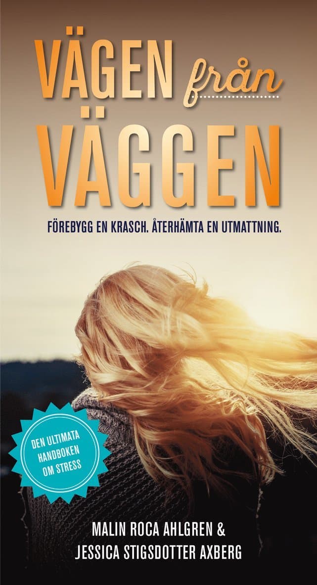 Vägen från Väggen. Förebygg en krasch. Återhämta en utmattning.