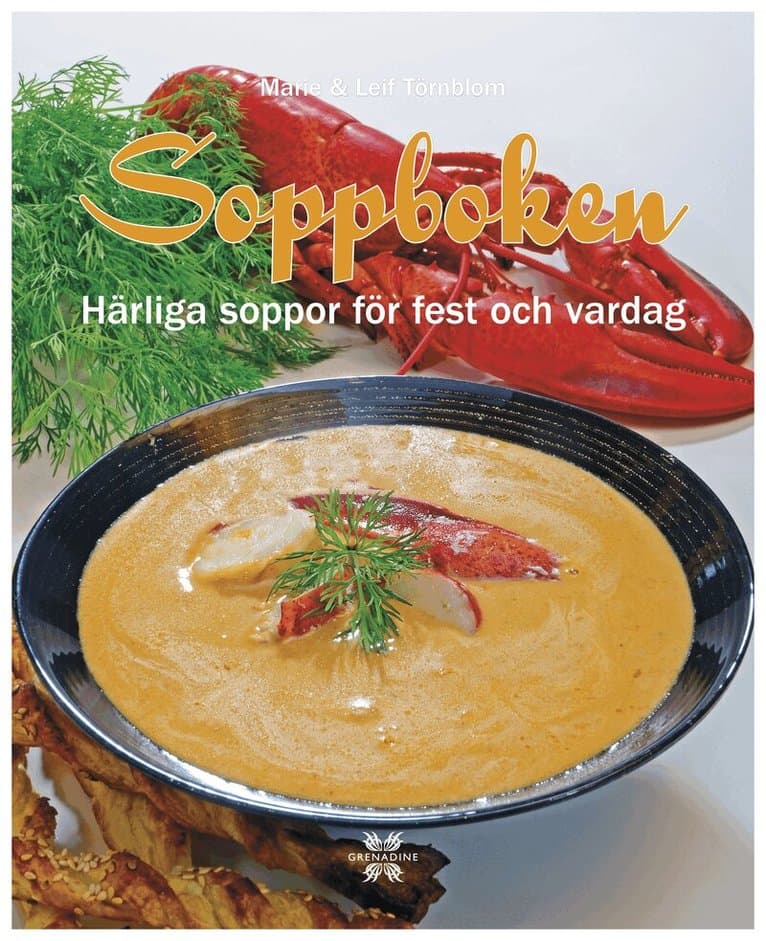 Soppboken : härliga soppor för fest och vardag