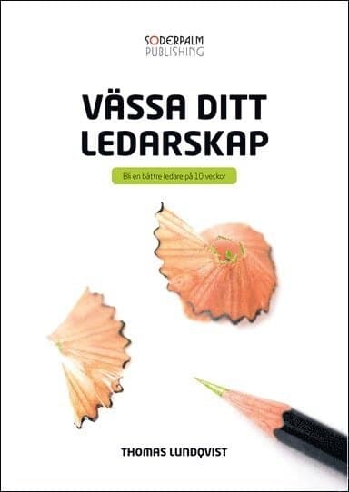 Vässa ditt ledarskap - Bli en bättre ledare på 10 veckor