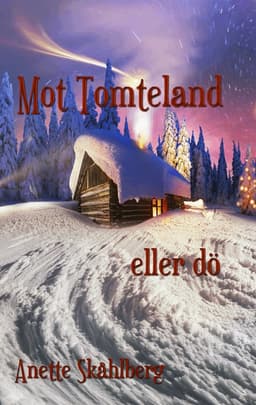 Mot Tomteland eller dö
