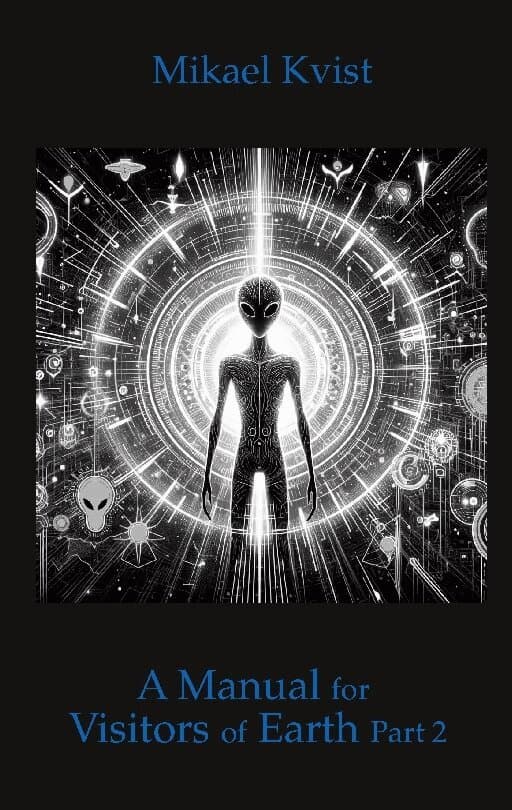 A Manual for Visitors of Earth, Part 2: Basic understanding of human nature