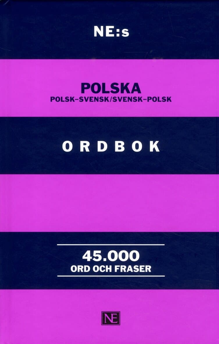 NE:s polska ordbok : polsk-svensk / svensk-polsk 45000 ord och fraser