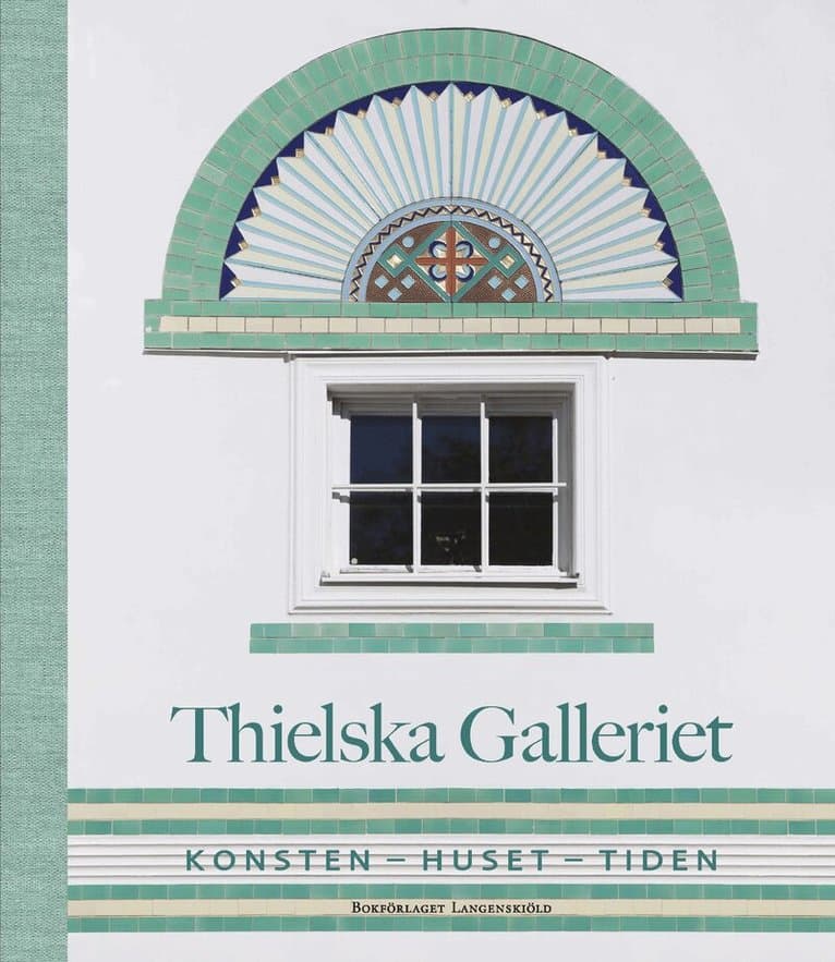 Thielska galleriet : konsten - huset - tiden