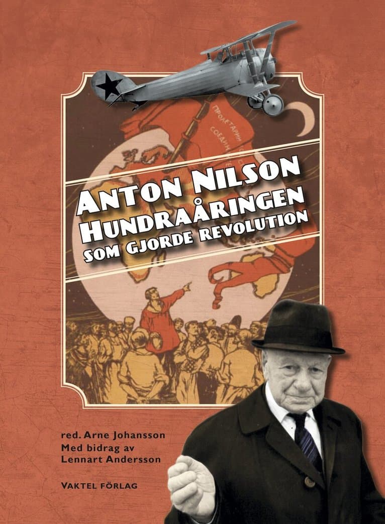 Anton Nilson : hundraåringen som gjorde revolution