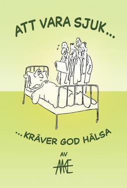 Att vara sjuk kräver god hälsa