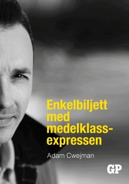 Enkelbiljett med medelklassexpressen : Enkelbiljett med medelklassexpressen